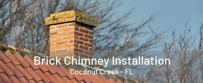 Brick Chimney Installation Coconut Creek - FL