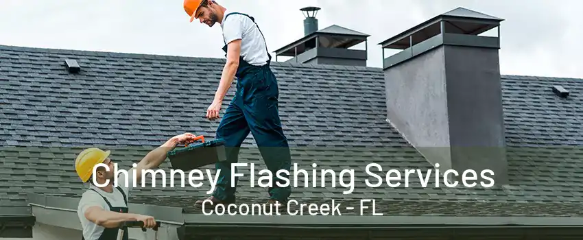 Chimney Flashing Services Coconut Creek - FL