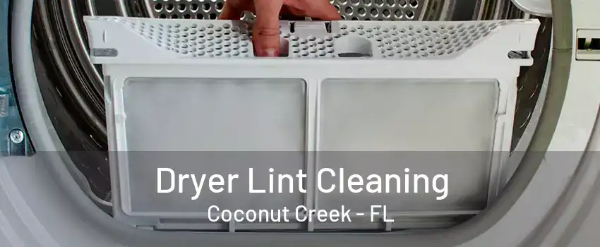 Dryer Lint Cleaning Coconut Creek - FL