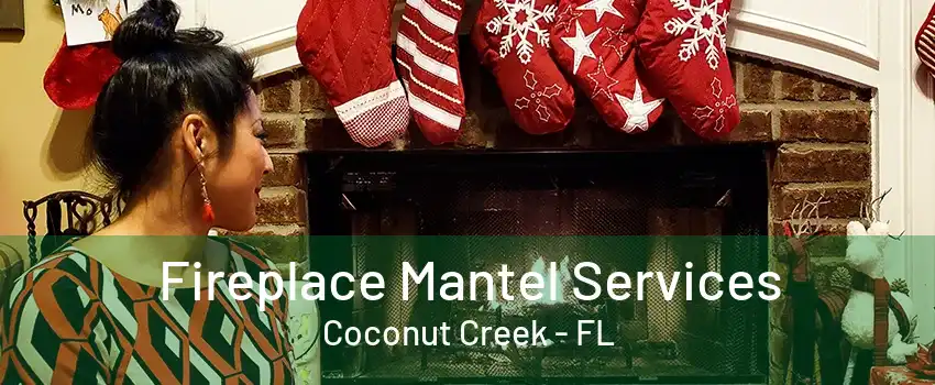 Fireplace Mantel Services Coconut Creek - FL