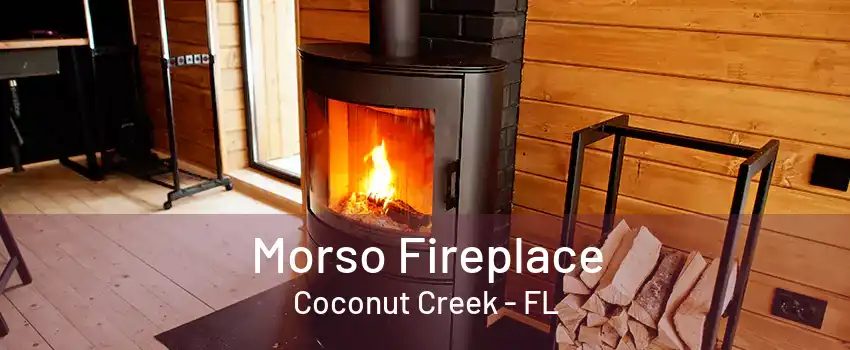 Morso Fireplace Coconut Creek - FL